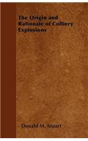 The Origin and Rationale of Colliery Explosions