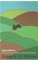 Agriculture - The Science And Practice Of British Farming