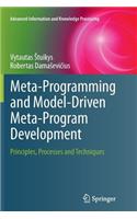 Meta-Programming and Model-Driven Meta-Program Development: Principles, Processes and Techniques