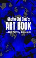 Ghetto Girl Blue's Art Book: by Jessica Holter