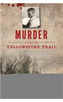 Murder Along the Yellowstone Trail