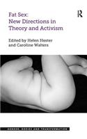Fat Sex: New Directions in Theory and Activism: New Directions in Theory and Activism
