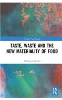 Taste, Waste and the New Materiality of Food