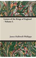 Letters of the Kings of England - Volume I.