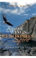 Beneath the Wings of Geronimo's Spirit