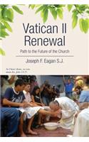 Vatican II Renewal, Path to the Future of the Church