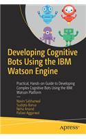 Developing Cognitive Bots Using the IBM Watson Engine: Practical, Hands-On Guide to Developing Complex Cognitive Bots Using the IBM Watson Platform