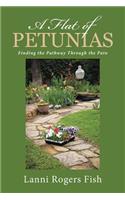 Flat of Petunias: Finding the Pathway Through the Pain