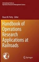 Handbook of Operations Research Applications at Railroads: (222 International Series in Operations Research & Management Science)