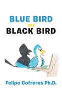 Blue Bird and Black Bird
