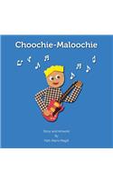 Choochie- Maloochie