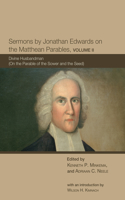 Sermons by Jonathan Edwards on the Matthean Parables, Volume II