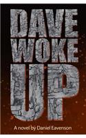 Dave Woke Up