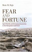 Fear and Fortune: Spirit Worlds and Emerging Economies in the Mongolian Gold Rush(English)