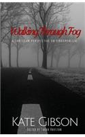 Walking Through Fog
