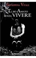 Ti ho amato senza Vivere
