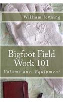 Bigfoot Field Work 101