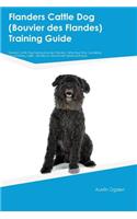 Flanders Cattle Dog (Bouvier des Flandes) Training Guide Flanders Cattle Dog Training Includes