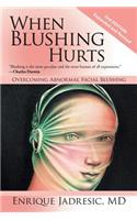 When Blushing Hurts