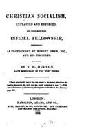 Christian Socialism, Explained and Enforced, and Compared With Infidel Fellowship Especially