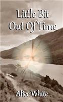 Little Bit Out Of Time