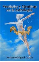 Verdades y mentiras en la Astrologia: (Spanish)