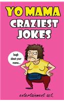 Yo Mama Craziest Jokes (The Most Crazy and Terrible Yo Mama Jokes)