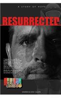 Resurrected: A Story of Hope: A Story of Hope