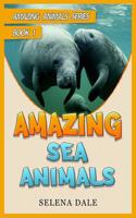 Amazing Sea Animals: Animal Books for Kids