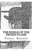 The Riddle of the Frozen Flame