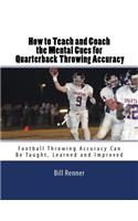How to Teach and Coach the Mental Components for Quarterback Throwing Accuracy