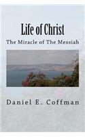 Life of Christ: The Miracle of the Messiah