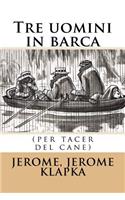 Tre uomini in barca: (per tacer del cane)