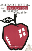 Assessment, Testing and Evalution in Teacher Education: (Social and Policy Issues in Education)