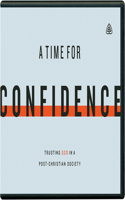 A Time for Confidence: Trusting God in a Post-Christian Society