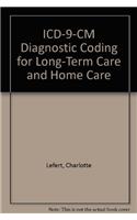 ICD-9-CM Diagnostic Coding for Long-Term Care and Home Care