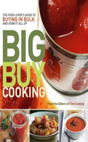 Big Buy Cooking: The Food Lover's Guide to Buying in Bulk and Using It All Up: The Food Lover's Guide to Buying in Bulk and Using It All Up