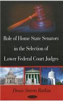 Role of Home State Senators in the Selection of Lower Federal Court Judges