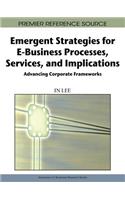 Emergent Strategies for E-Business Processes, Services, and Implications