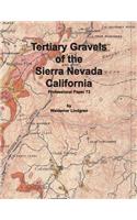 Tertiary Gravels of the Sierra Nevada California