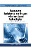 Adaptation, Resistance and Access to Instructional Technologies