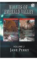 Wolves of Emerald Valley, Volume 2 [To Protect and Mate: Taming His Wild Heart] (Siren Publishing Classic Manlove)