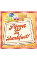 Pizza for Breakfast