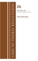 Code of Federal Regulations, Title 26 Internal Revenue 300-499, Revised as of April 1, 2019