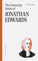 Unwavering Resolve of Jonathan Edwards