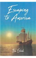 Escaping to America