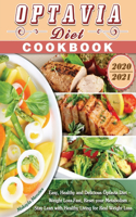 Optavia Diet Cookbook 2020-2021: Easy, Healthy and Delicious Optavia Diet - Weight Loss Fast, Reset your Metabolism - Stay Lean with Healthy Living for Real Weight Loss