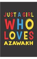 Just A Girl Who Loves Azawakh: A Nice Gift Idea For Azawakh Lovers Girl Women Lined Journal Notebook 6x9 120 Pages