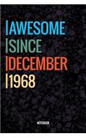 Awesome Since December 1968 Notebook: Vintage Lined Notebook / Journal Diary Gift, 120 Pages, 6x9, Soft Cover, Matte Finish For People Born In December 1968