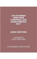 California Uniform Controlled Substances ACT 2020 Edition